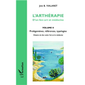 L'arthérapie d'un lien art et médecine (Volume 2)