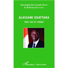 Alassane Ouattara vingt ans de combat