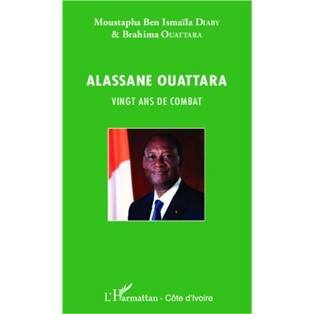 Alassane Ouattara vingt ans de combat