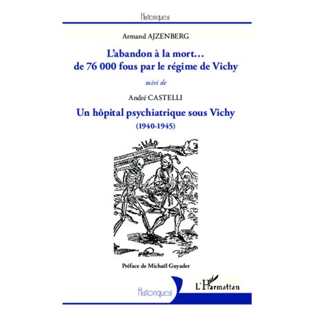 L'abandon à la mort... de 76000 fous par le régime de Vichy