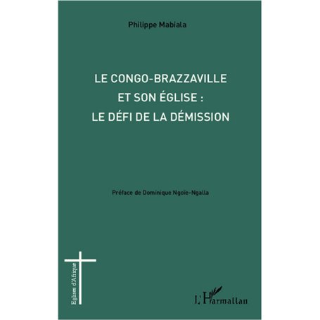 Congo-Brazzaville et son église : le défi de la démission