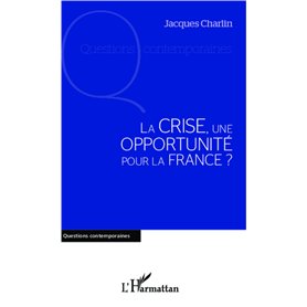 La crise, une opportunité pour la France ?