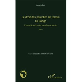 Le droit des parcelles de terrain au Congo (Tome 2)