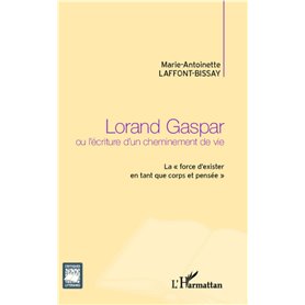 Lorand Gaspar ou l'écriture d'un cheminement de vie