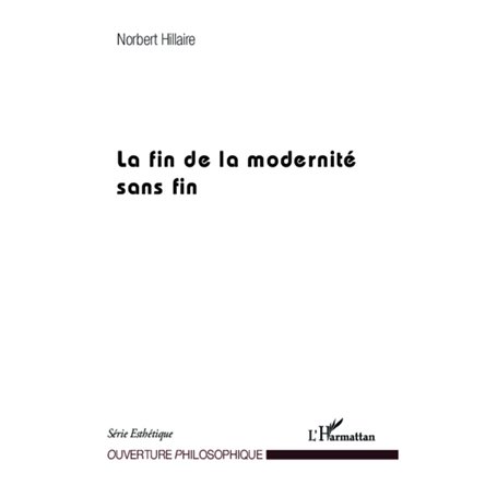 La fin de la modernité sans fin