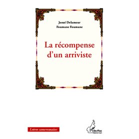 La récompense d'un arriviste