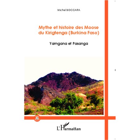 Mythe et histoire des Moose du Kirigtenga (Burkina Faso)