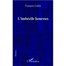 L'imbécile heureux