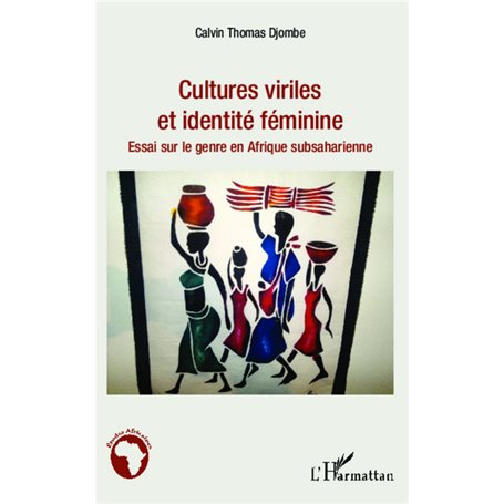 Cultures viriles et identité féminine