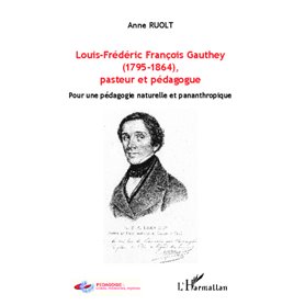 Louis-Frédéric François Gauthey (1795-1864), pasteur et pédagogue