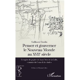 Penser et gouverner le Nouveau Monde au XVIIe siècle