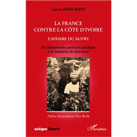 La France contre la Côte d'Ivoire. L'affaire du Sanwi