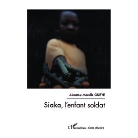 Siaka, l'enfant soldat