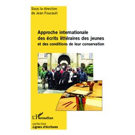 Approche internationale des écrits littéraires des jeunes et des conditions de leur conservation