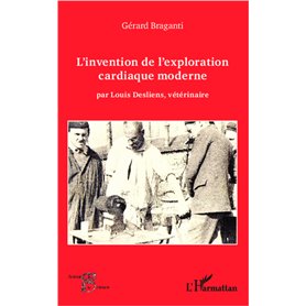 L'invention de l'exploration cardiaque moderne