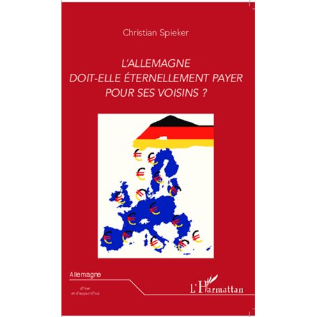 L'Allemagne doit-elle éternellement payer pour ses voisins ?