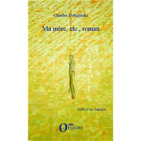 Ma mère, etc., roman