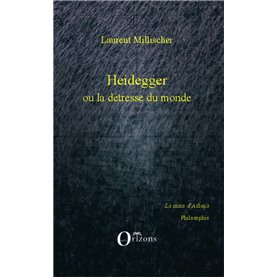 Heidegger ou la détresse du monde