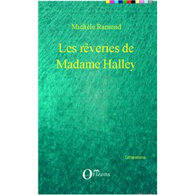 Les rêveries de Madame Halley