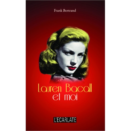 Lauren Bacall et moi