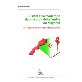 L'Islam et la modernité dans le droit de la famille au Maghreb