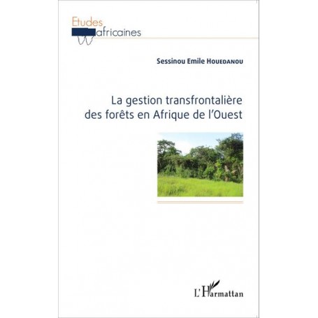 La gestion transfrontalière des forêts en Afrique de l'Ouest