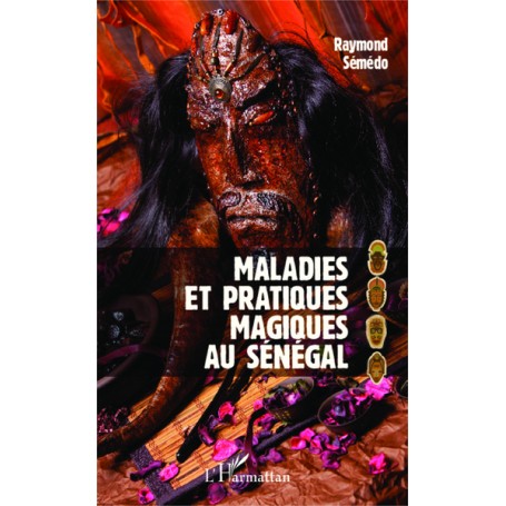 Maladies et pratiques magiques au Sénégal