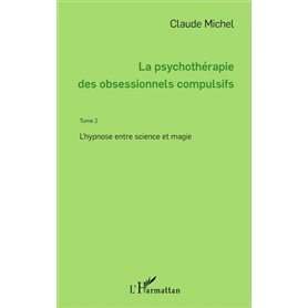 La psychothérapie des obsessionnels compulsifs - Tome 2