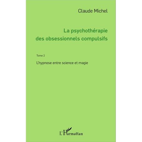 La psychothérapie des obsessionnels compulsifs - Tome 2