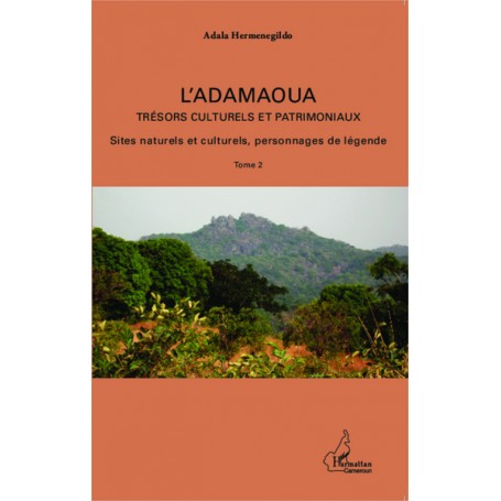L'Adamaoua Trésors culturels et patrimoniaux Tome 2