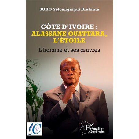 Côte d'Ivoire : Alassane Ouattara, l'étoile