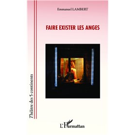 Faire exister les anges