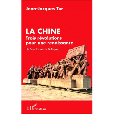 La Chine, trois révolutions pour une renaissance