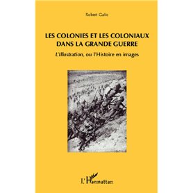 Les colonies et les coloniaux dans la Grande Guerre