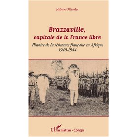 Brazzaville, capitale de la France libre