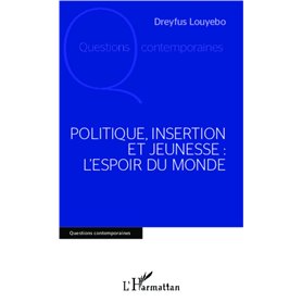 Politique, insertion et jeunesse : l'espoir du monde