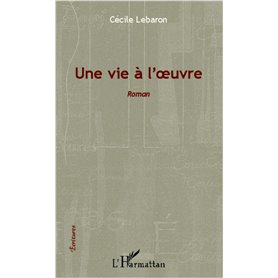 Une vie à l'oeuvre