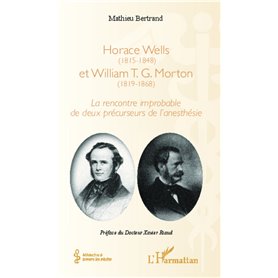 Horace Wells (1815-1848) et William T. G. Morton (1819-1868)