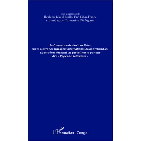 La convention des Nations Unies sur le contrat de transport international des marchandises effectué entièrement ou partiellement