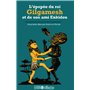 L'épopée du roi Gilgamesh et de son ami Enkidou