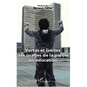 Vertus et limites des usages de la parole en éducation