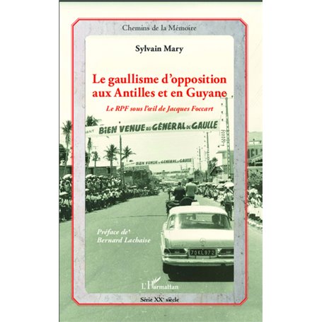 Le gaullisme d'opposition aux Antilles et en Guyane