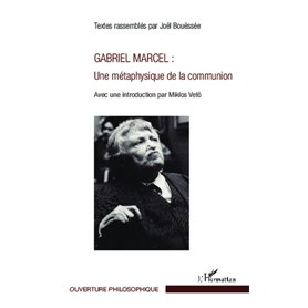 Gabriel Marcel : Une métaphysique de la communion