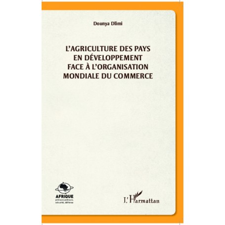 L'agriculture des pays en développement face à l'organisation mondiale du commerce