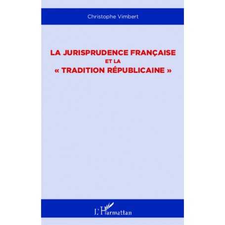 La jurisprudence française et la "tradition républicaine"