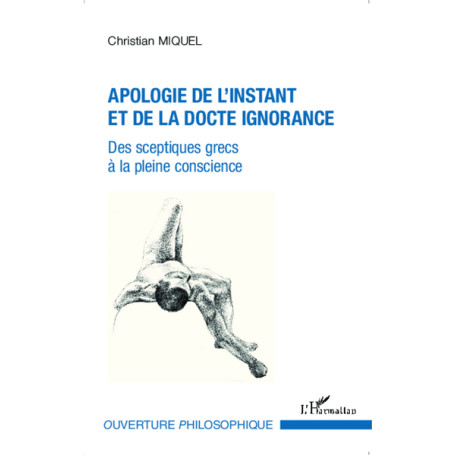 Apologie de l'instant et de la docte ignorance