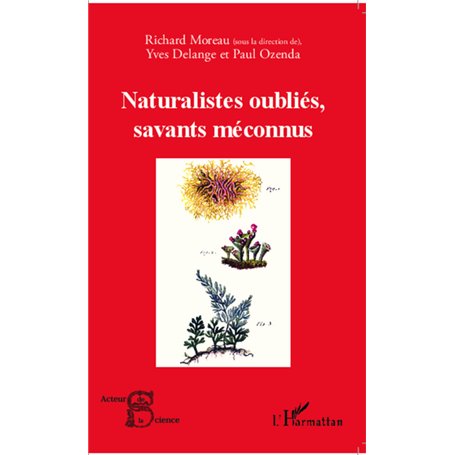 Naturalistes oubliés, savants méconnus