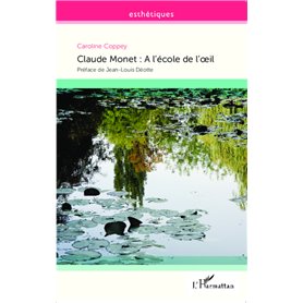 Claude Monet : A l'école de l'oeil