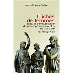 Clichés de femmes dans la littérature latine des deux premiers siècles de notre ère