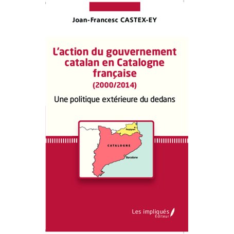 L'action du gouvernement catalan en Catalogne française (2000/2014)